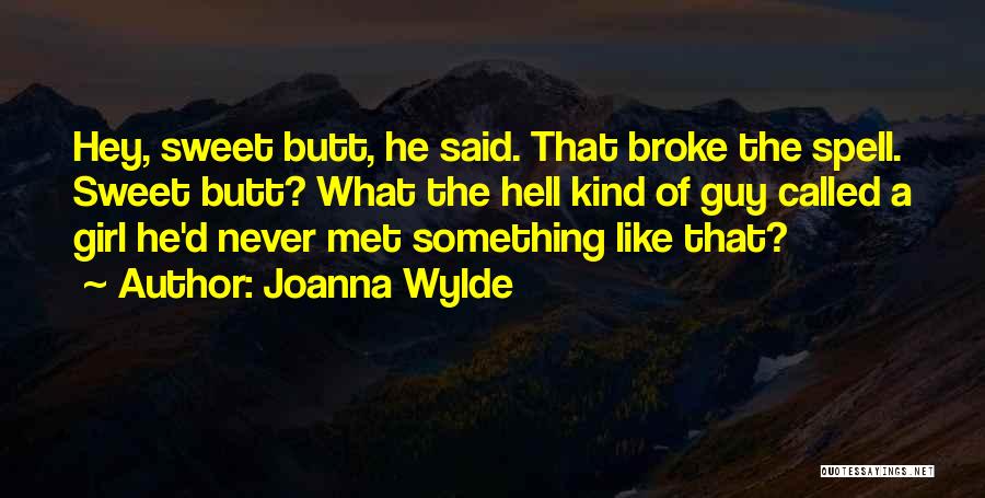 I Want A Sweet Guy Quotes By Joanna Wylde