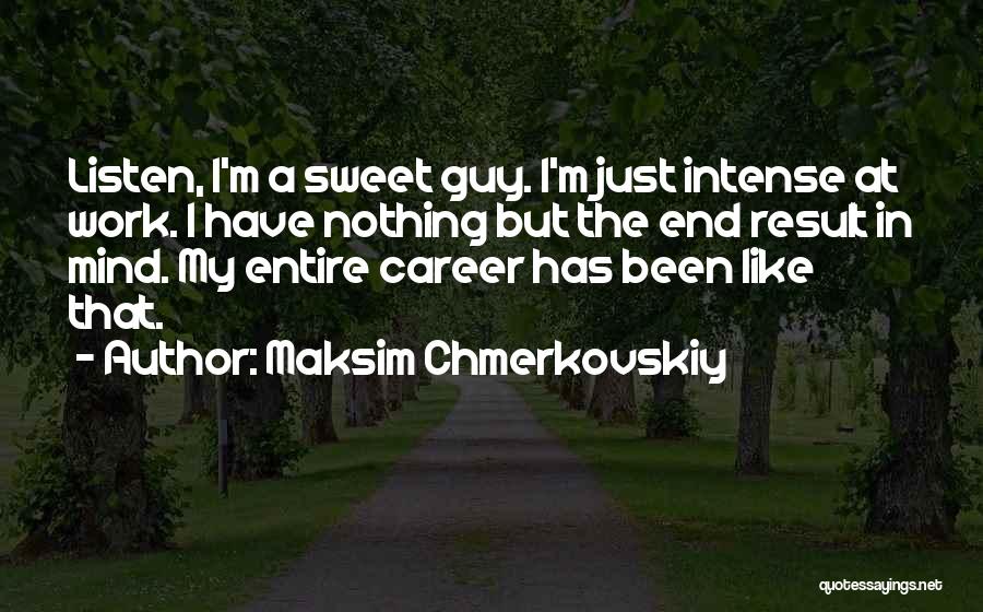 I Want A Sweet Guy Quotes By Maksim Chmerkovskiy