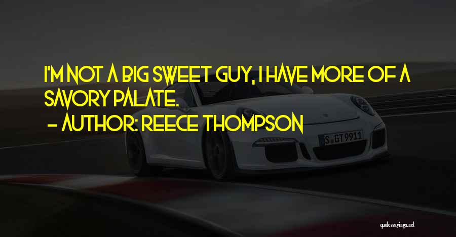 I Want A Sweet Guy Quotes By Reece Thompson