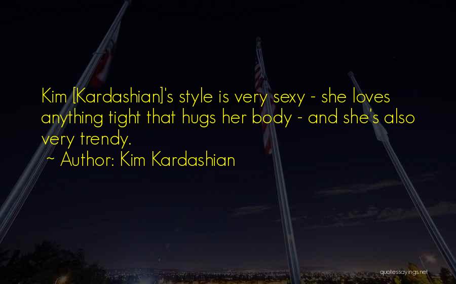 I Want A Tight Hug Quotes By Kim Kardashian