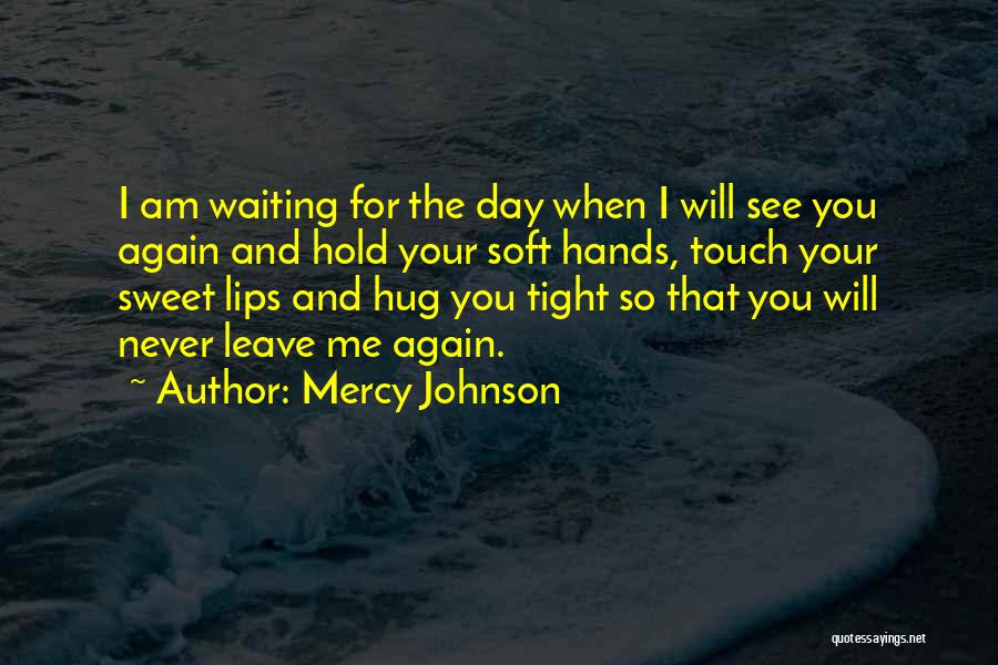 I Want A Tight Hug Quotes By Mercy Johnson