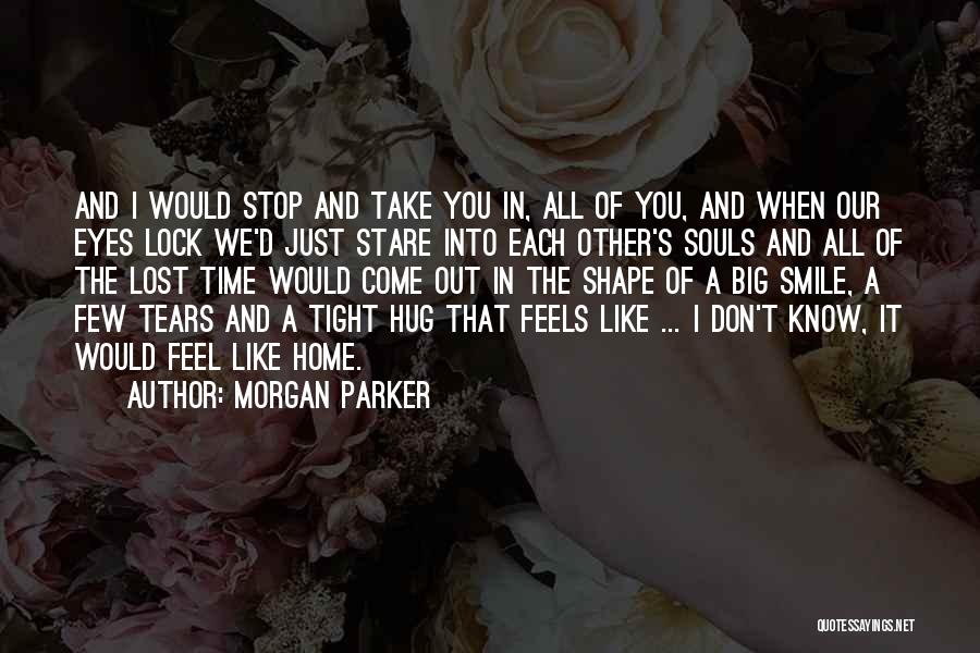I Want A Tight Hug Quotes By Morgan Parker