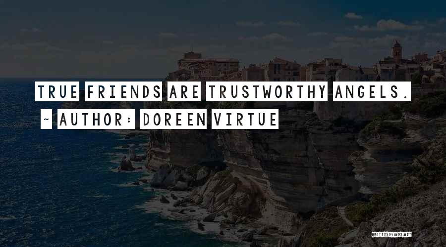 I Want A True Friend Quotes By Doreen Virtue