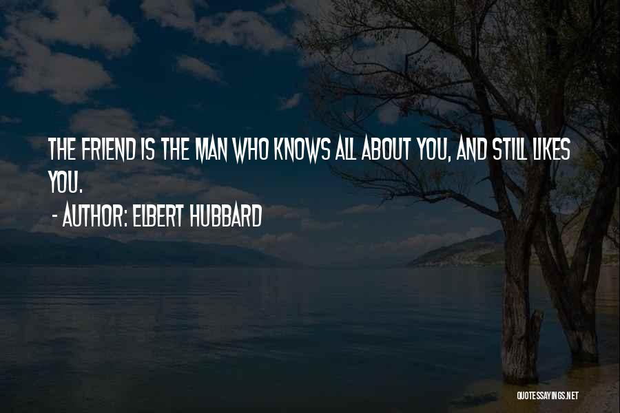 I Want A True Friend Quotes By Elbert Hubbard
