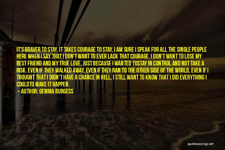 I Want A True Friend Quotes By Gemma Burgess