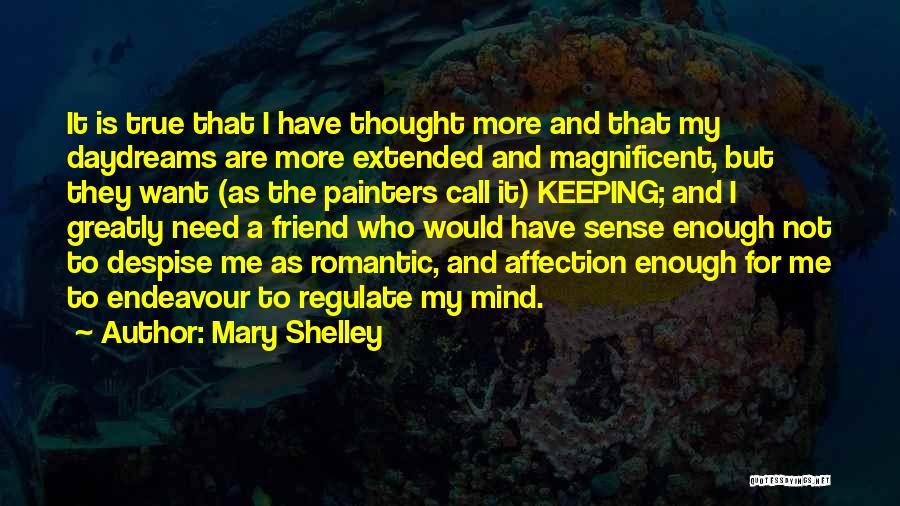 I Want A True Friend Quotes By Mary Shelley
