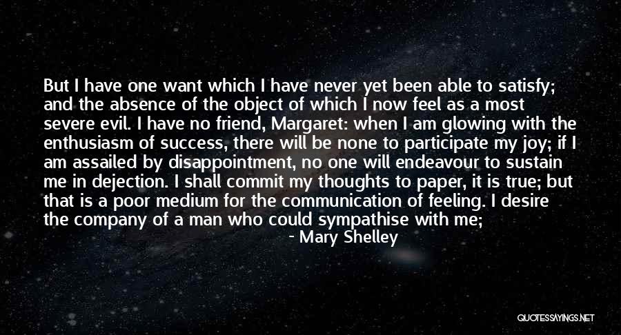 I Want A True Friend Quotes By Mary Shelley