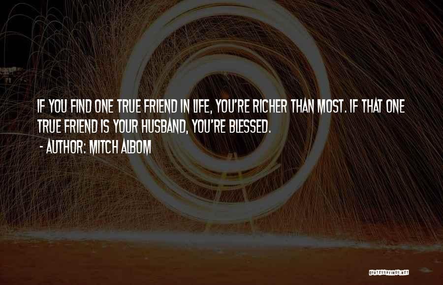 I Want A True Friend Quotes By Mitch Albom