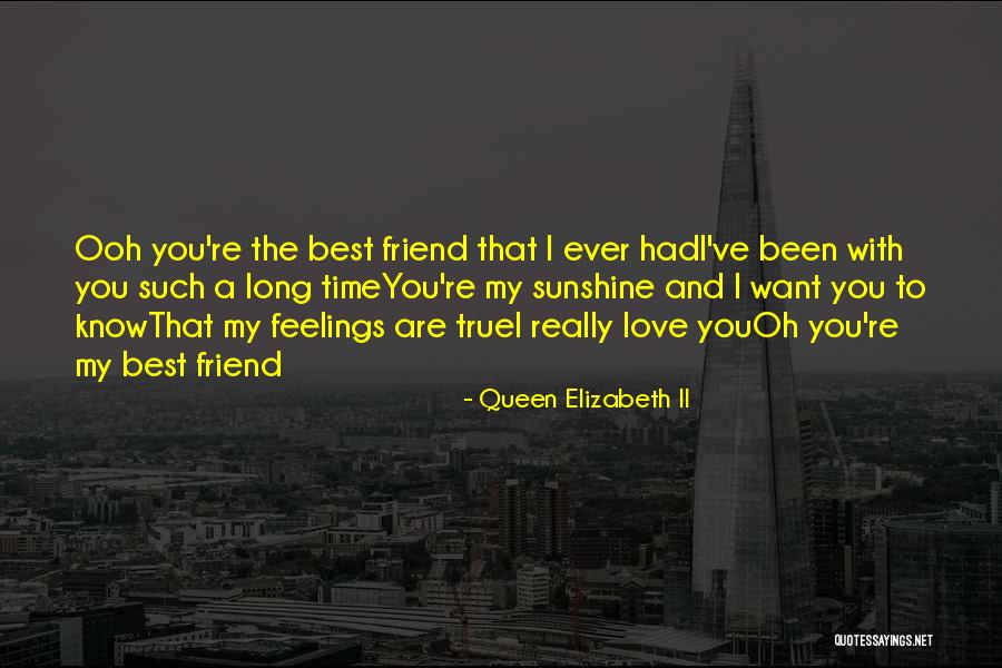 I Want A True Friend Quotes By Queen Elizabeth II