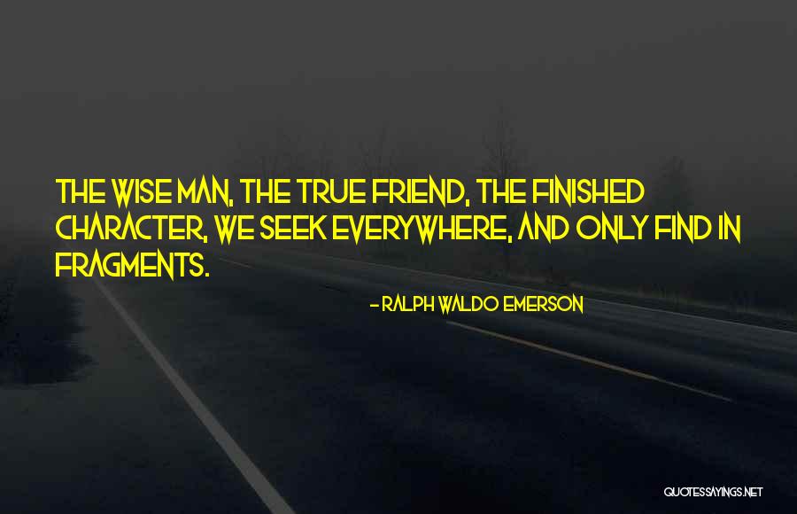 I Want A True Friend Quotes By Ralph Waldo Emerson