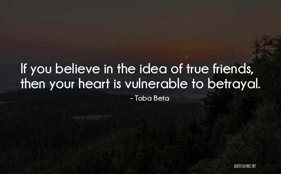 I Want A True Friend Quotes By Toba Beta