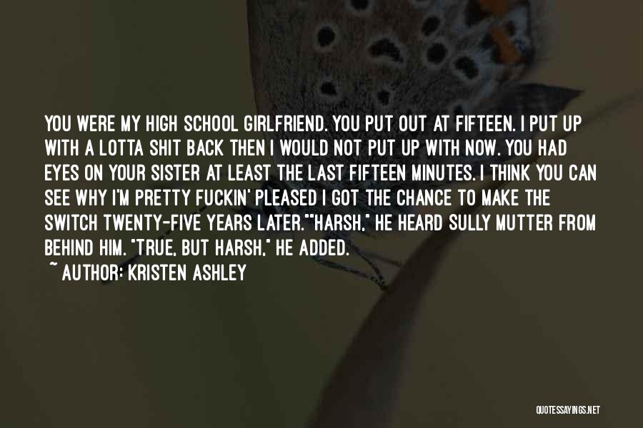 I Want A True Girlfriend Quotes By Kristen Ashley