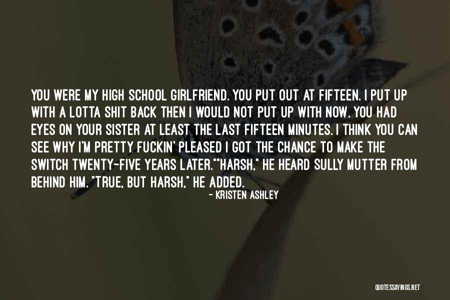 I Want A True Girlfriend Quotes By Kristen Ashley