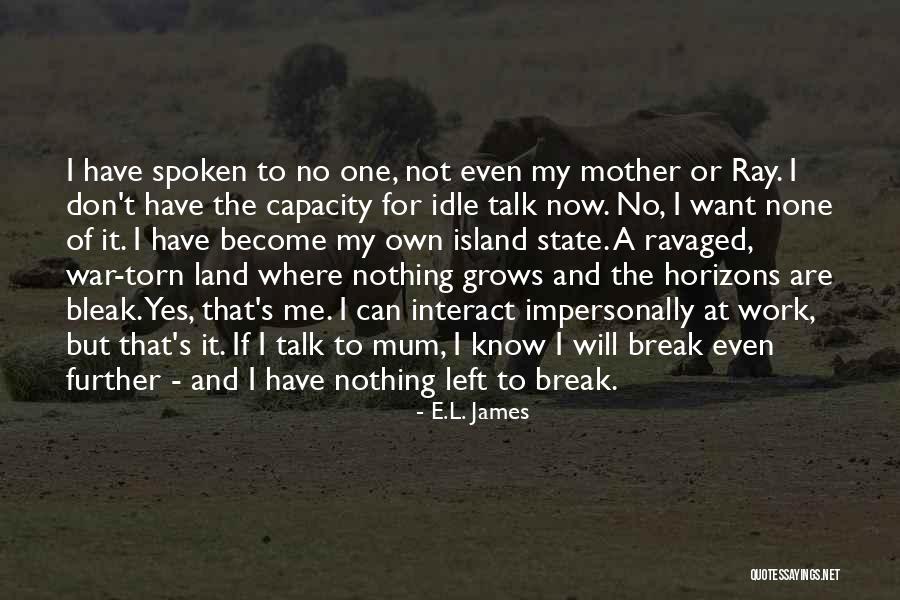 I Want Break Quotes By E.L. James I Want Break Quotes By E.L. James