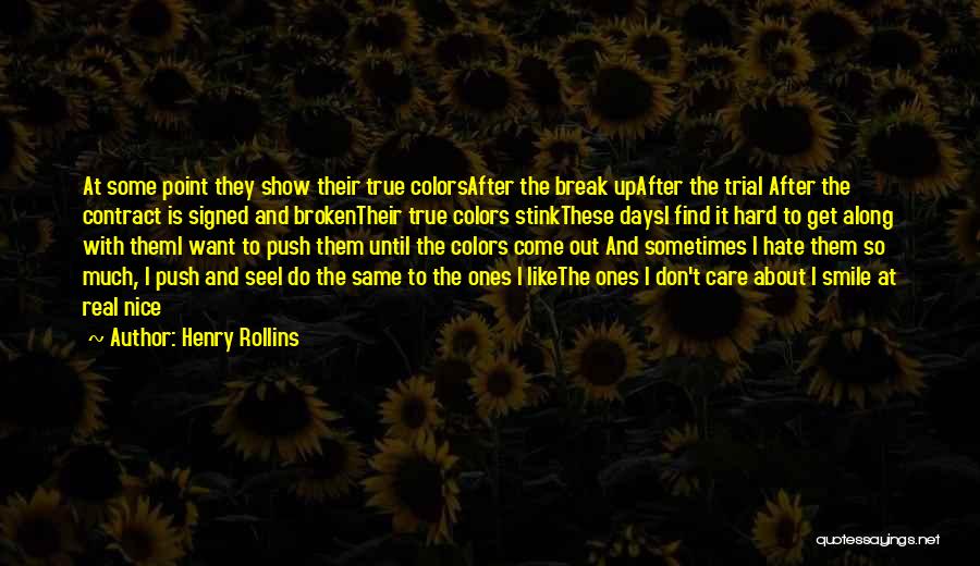 I Want Break Up Quotes By Henry Rollins