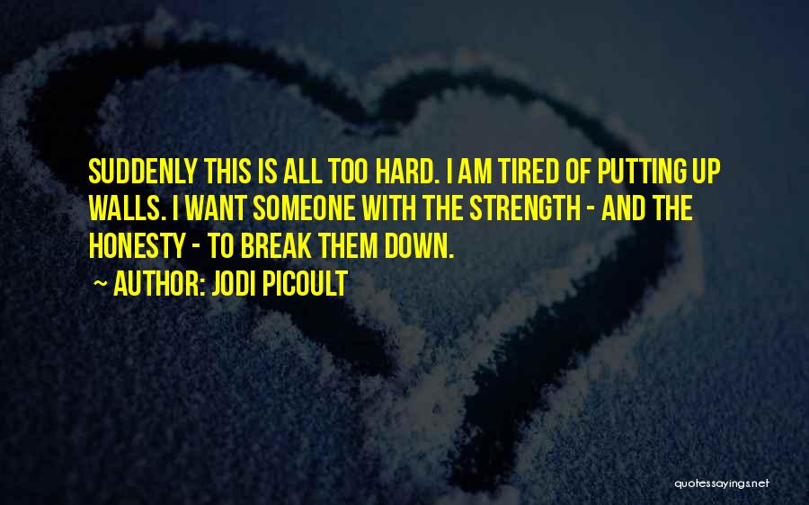 I Want Break Up Quotes By Jodi Picoult