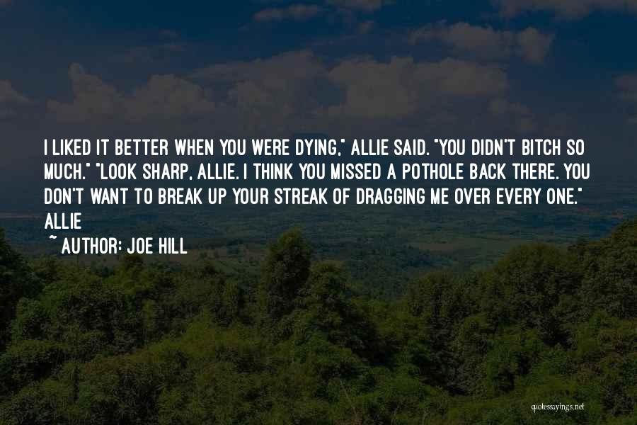 I Want Break Up Quotes By Joe Hill
