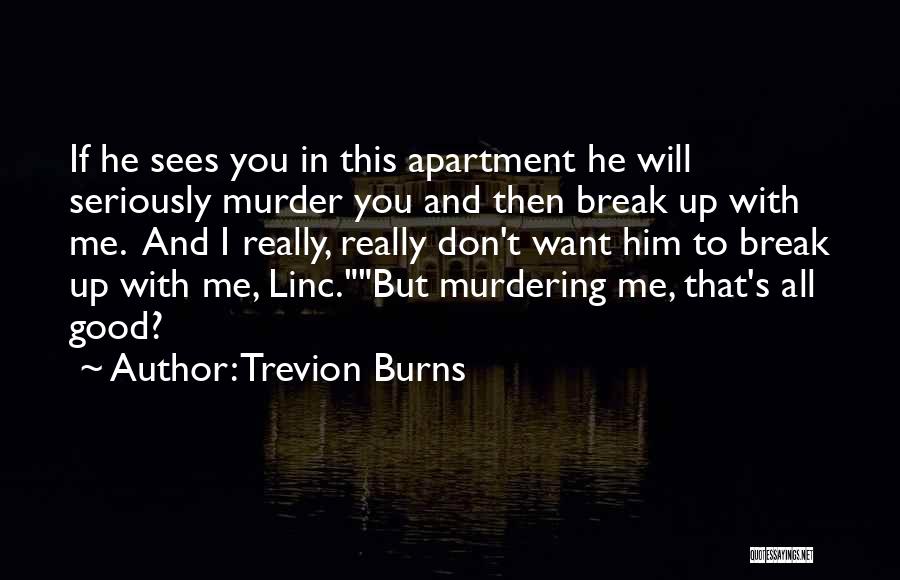 I Want Break Up Quotes By Trevion Burns