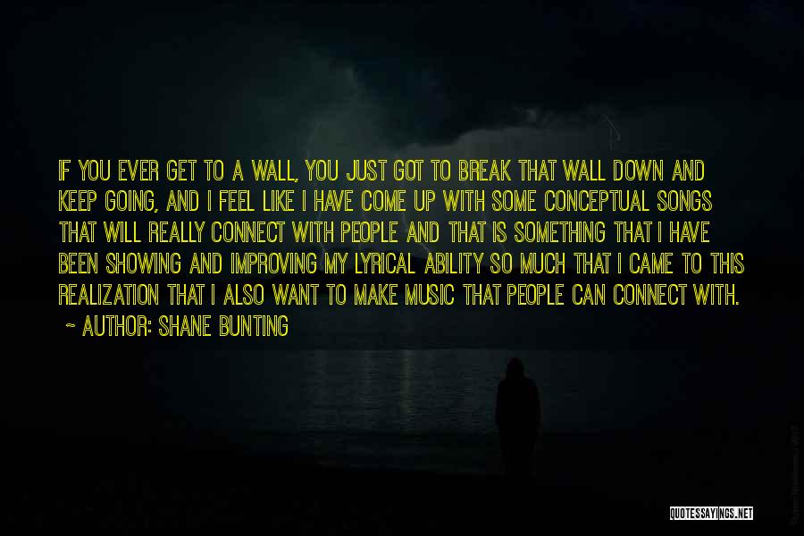 I Want Break Up With You Quotes By Shane Bunting