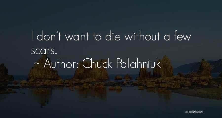 I Want Die Quotes By Chuck Palahniuk