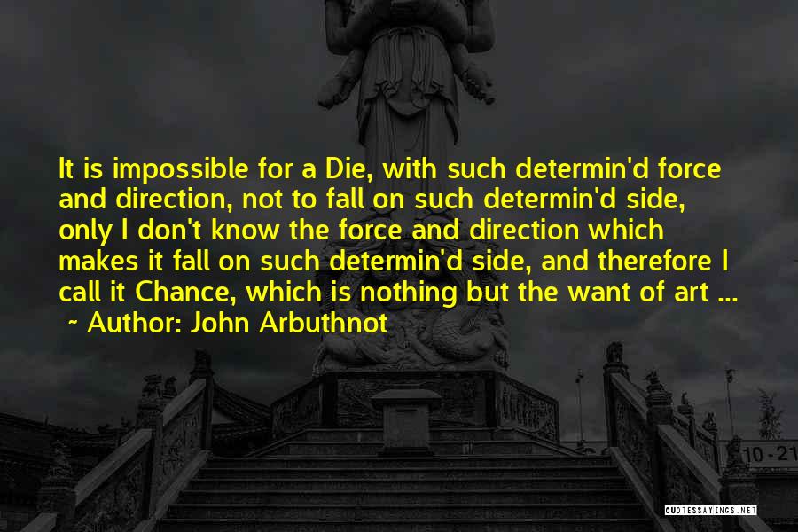 I Want Die Quotes By John Arbuthnot