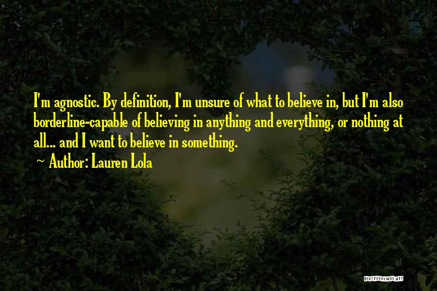 I Want Everything Or Nothing Quotes By Lauren Lola