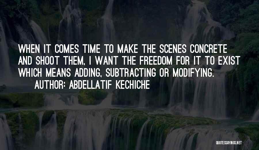 I Want Freedom Quotes By Abdellatif Kechiche
