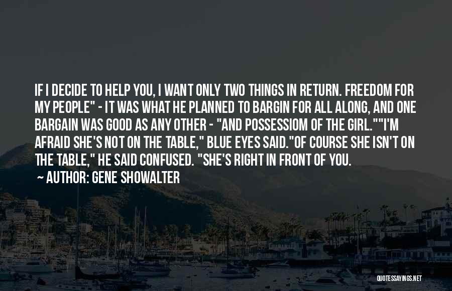 I Want Freedom Quotes By Gene Showalter