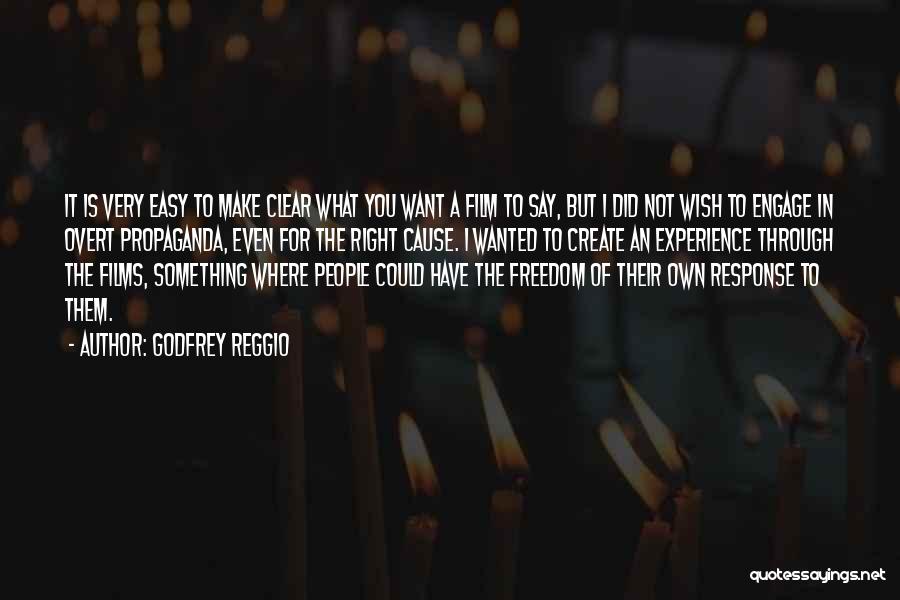 I Want Freedom Quotes By Godfrey Reggio