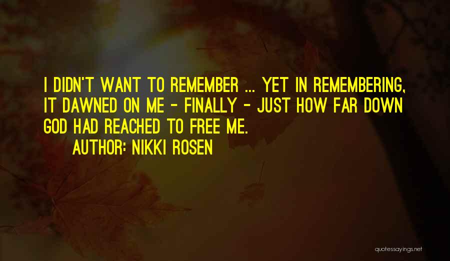 I Want Freedom Quotes By Nikki Rosen