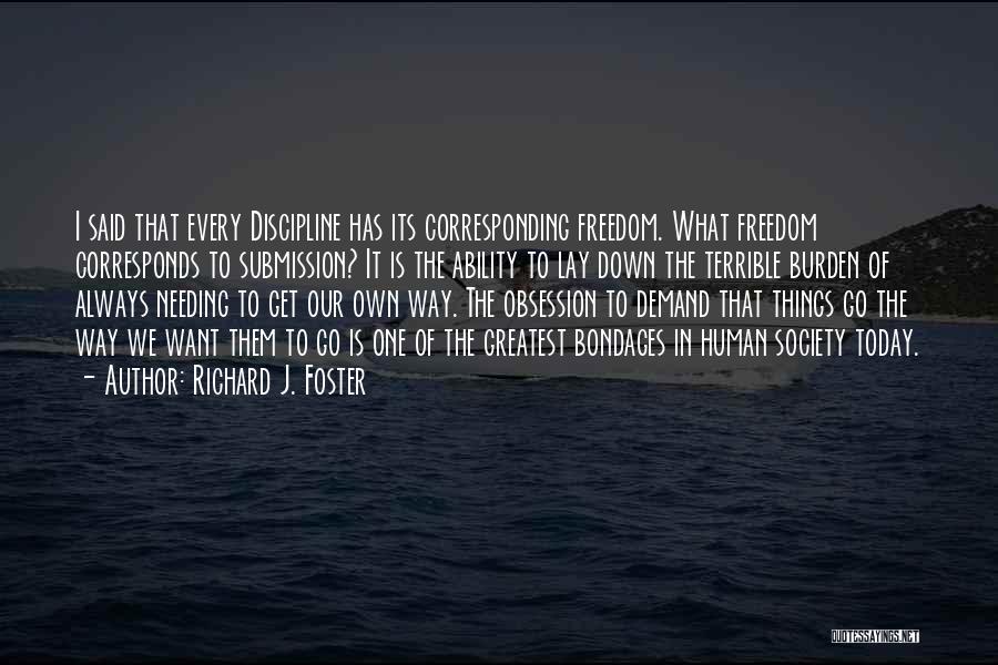 I Want Freedom Quotes By Richard J. Foster