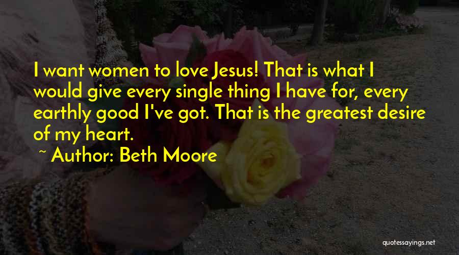 I Want Good Love Quotes By Beth Moore