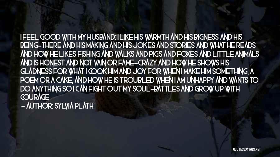 I Want Good Love Quotes By Sylvia Plath