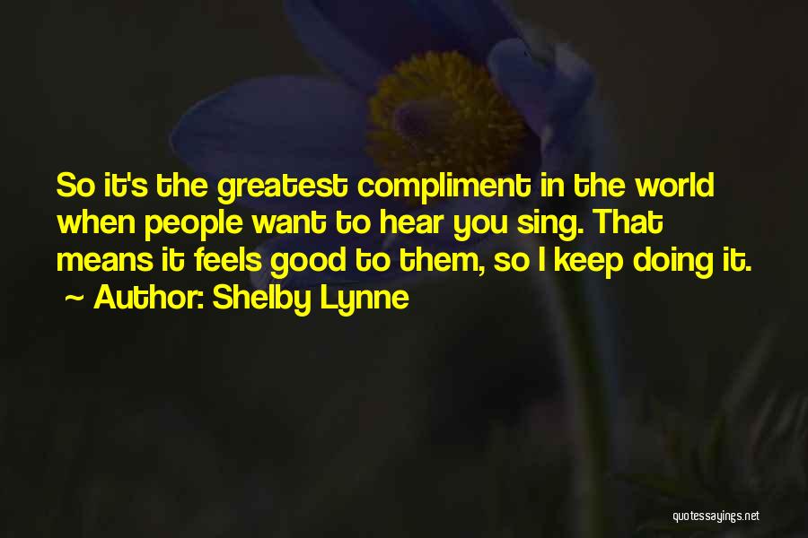 I Want Good Quotes By Shelby Lynne