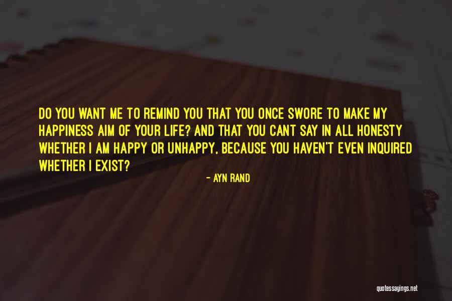 I Want Happiness In My Life Quotes By Ayn Rand I Want Happiness In My Life Quotes By Ayn Rand