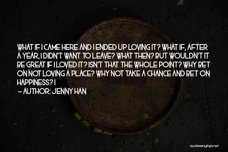 I Want Happiness Quotes By Jenny Han