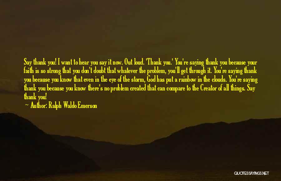 I Want Happiness Quotes By Ralph Waldo Emerson