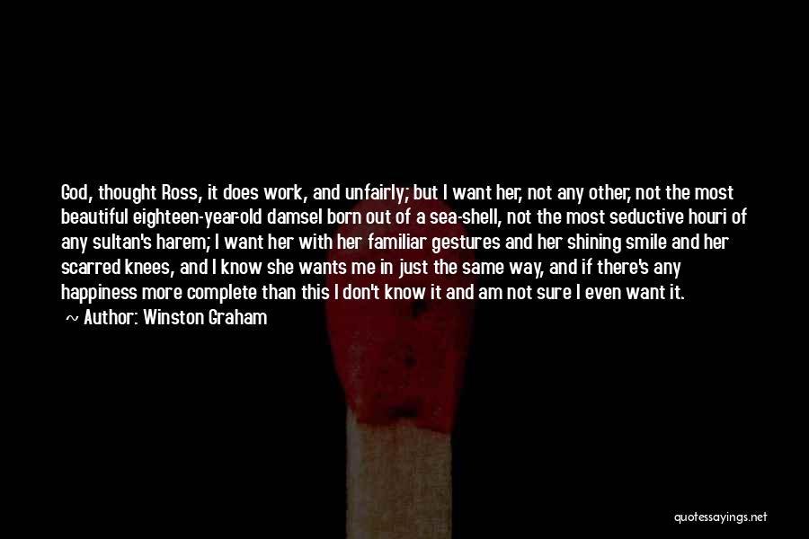I Want Happiness Quotes By Winston Graham