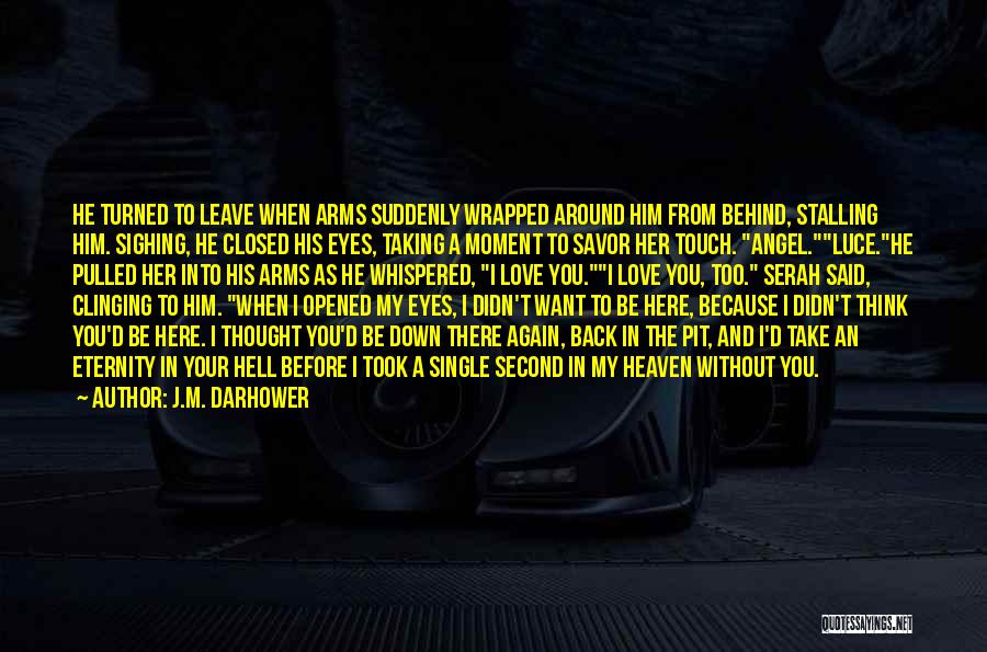 I Want Her Back Love Quotes By J.M. Darhower