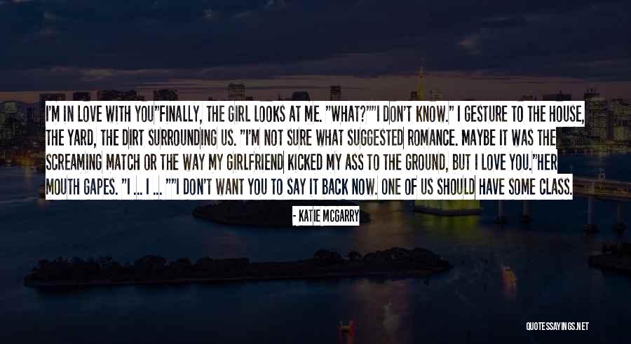 I Want Her Back Love Quotes By Katie McGarry I Want Her Back Love Quotes By Katie McGarry