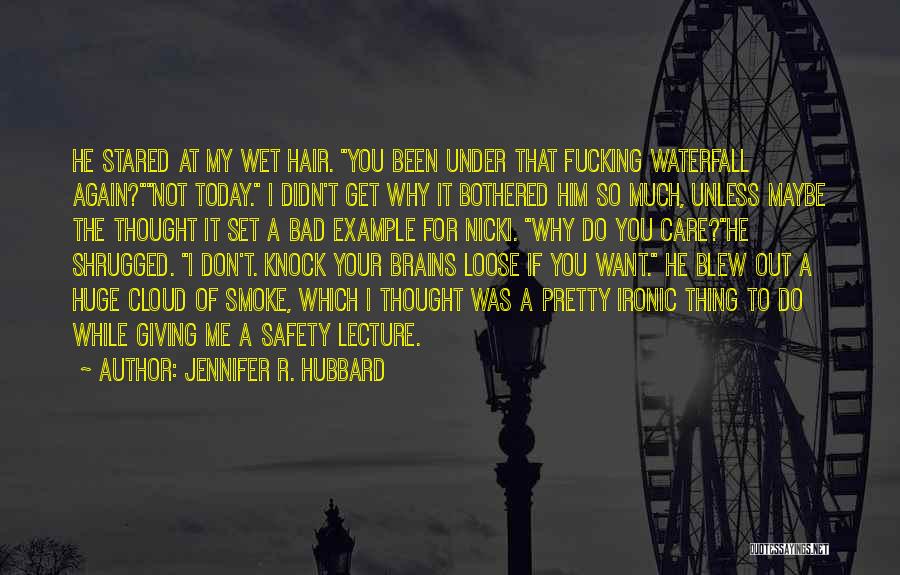 I Want Him Bad Quotes By Jennifer R. Hubbard