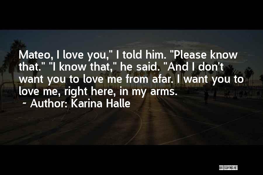 I Want Him Here Quotes By Karina Halle