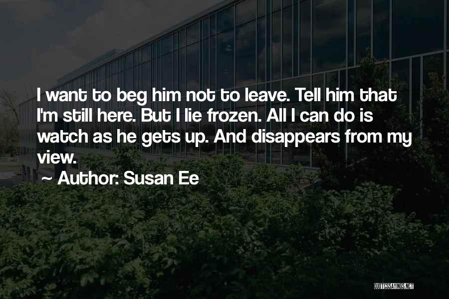 I Want Him Here Quotes By Susan Ee