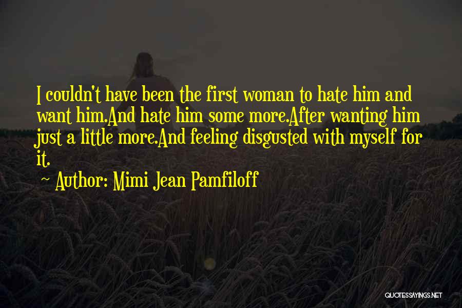 I Want Him Quotes By Mimi Jean Pamfiloff