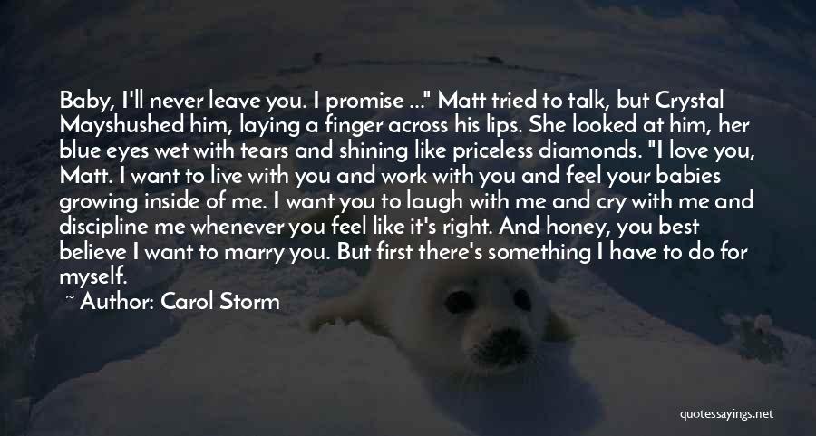 I Want Him To Love Me Quotes By Carol Storm