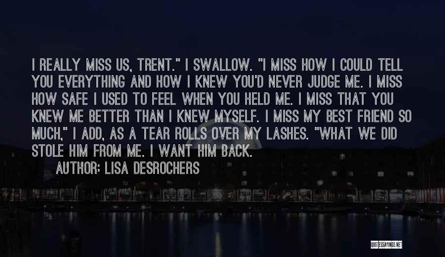 I Want Him To Miss Me Quotes By Lisa Desrochers
