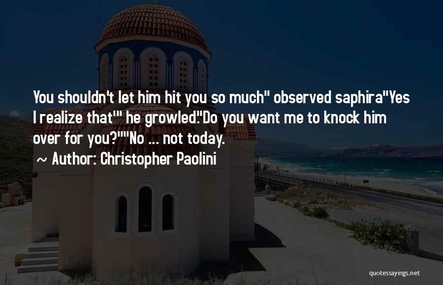 I Want Him To Want Me Quotes By Christopher Paolini