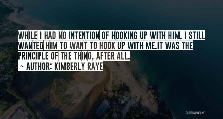 I Want Him To Want Me Quotes By Kimberly Raye