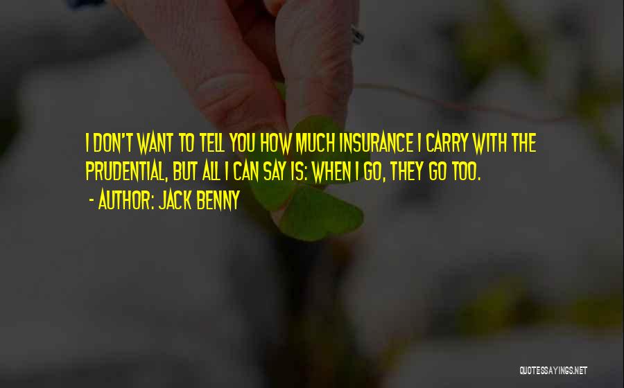 I Want Is You Quotes By Jack Benny