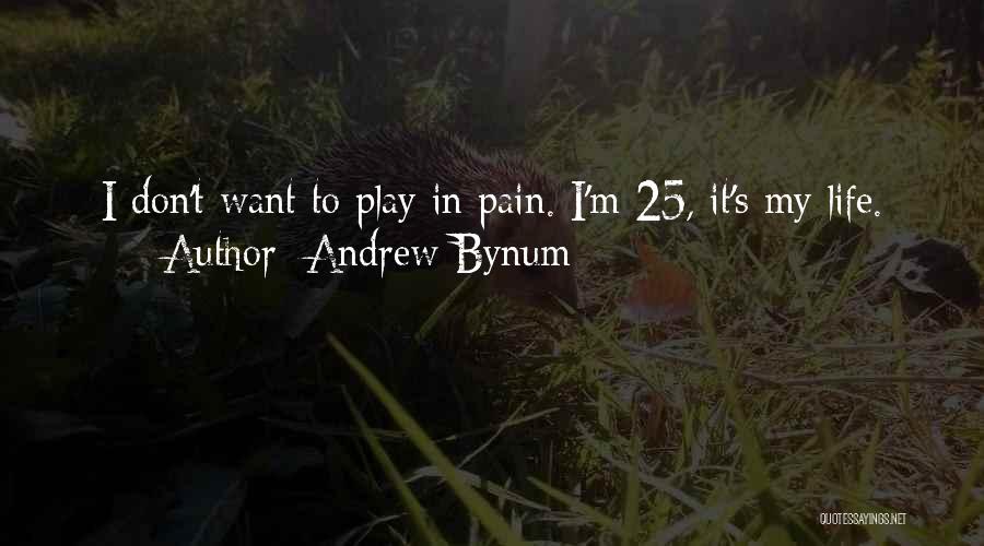 I Want It Quotes By Andrew Bynum